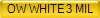 OW WHITE 3 MIL
