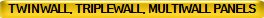 TWINWALL, TRIPLEWALL, MULTIWALL PANELS