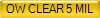 OW CLEAR 5 MIL
